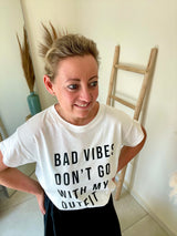 T-Shirt bad vibes don’t go